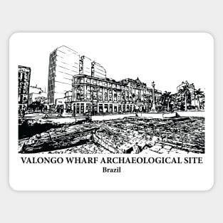 Valongo Wharf Archaeological Site - Brazil Magnet